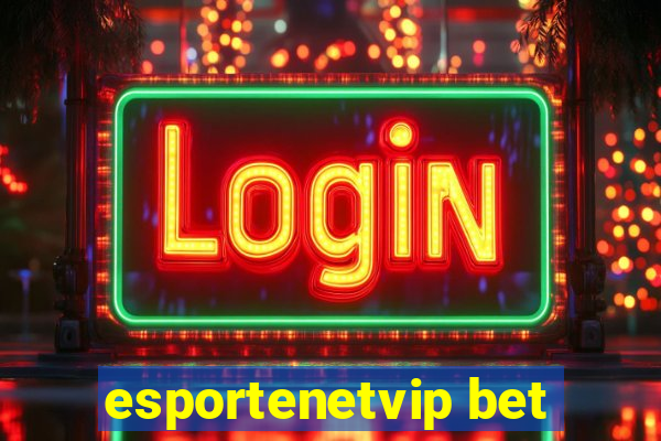 esportenetvip bet